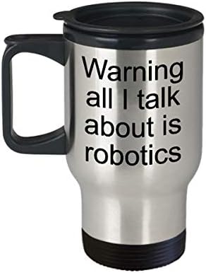 הוליווד וחוט אבל ספל רובוטיקה ראשונה אזהרה כל מה שאני מדבר זה רובוטיקה ספל נסיעות מתנה ספל נירוסטה כוס
